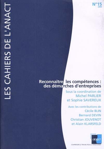 Cahiers de l'ANACT (Les), n° 15. Reconnaître les compétences : des démarches d'entreprises