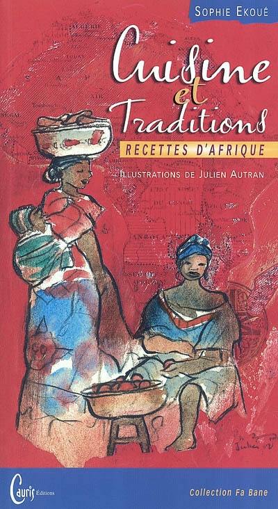 Cuisine et traditions : recettes d'Afrique