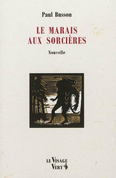 Le marais aux sorcières. La louve blanche