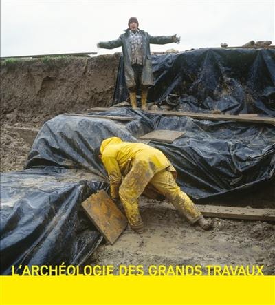 L'archéologie des grands travaux