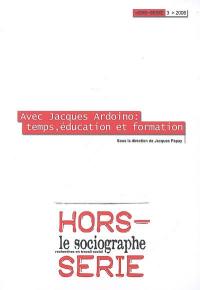 Sociographe (Le), hors série, n° 3. Avec Jean Ardoino : temps, éducation et formation