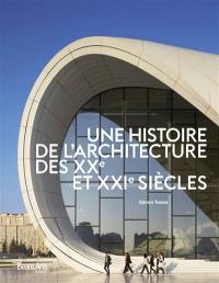 Une histoire de l'architecture des XXe et XXIe siècles