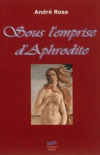 Sous l'emprise d'Aphrodite