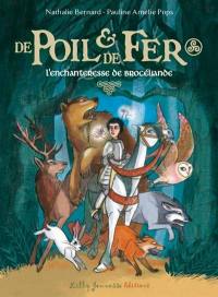 De poil & de fer. Vol. 1. L'enchanteresse de Brocéliande