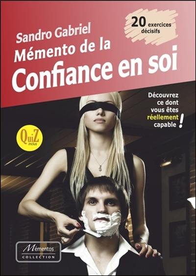 Mémento de la confiance en soi : 20 exercices décisifs