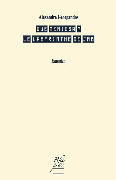 Que meniosa ? : le labyrinthe de JMB : entretien