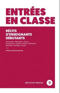 Entrées en classe : récits d'enseignants débutants