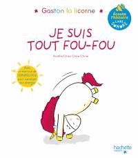 Les émotions de Gaston. Je suis tout fou-fou : livre sonore