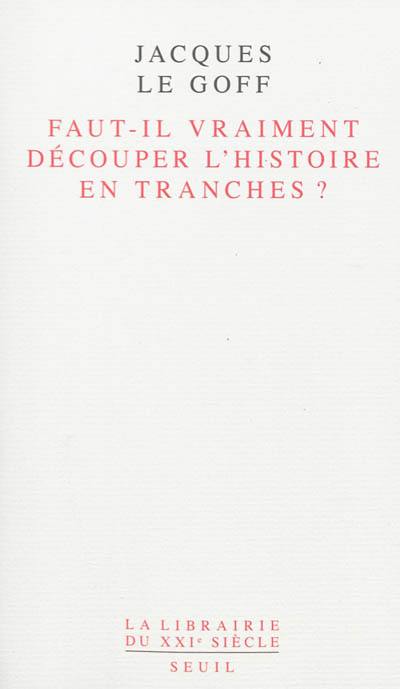 Faut-il vraiment découper l'histoire en tranches ?