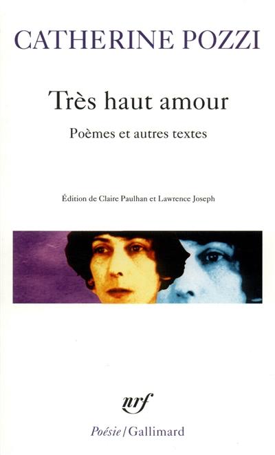 Très haut amour : poèmes et autres textes