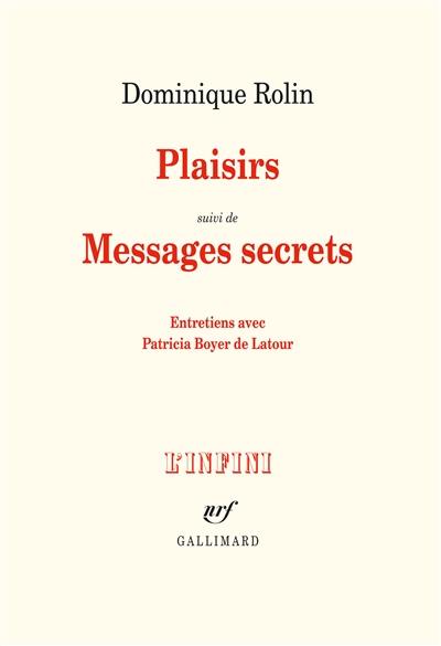 Plaisirs. Messages secrets : entretiens avec Patricia Boyer de Latour