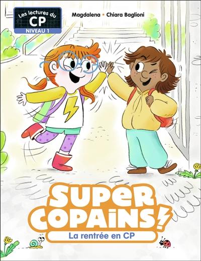 Super copains !. Vol. 1. La rentrée en CP : niveau 1