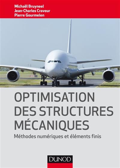 Optimisation des structures mécaniques : méthodes numériques et éléments finis