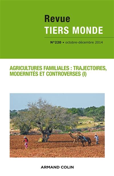 Tiers monde, n° 220. Agricultures familiales : trajectoires, modernités et controverses (1)