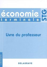 Economie terminale STG : livre du professeur