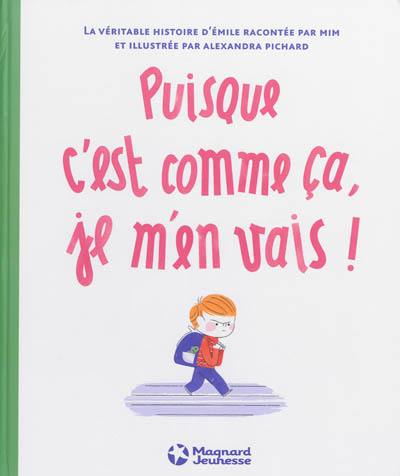 Puisque c'est comme ça, je m'en vais ! : la véritable histoire d'Emile