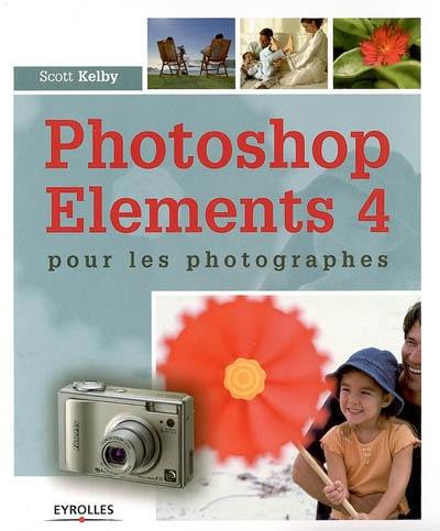 Photoshop Elements 4 : pour les photographes