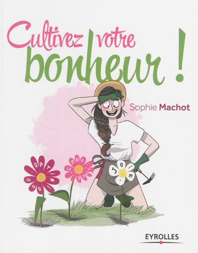 Cultivez votre bonheur !