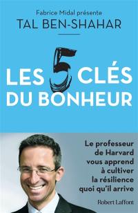 Les 5 clés du bonheur : cultiver la résilience quoi qu'il arrive