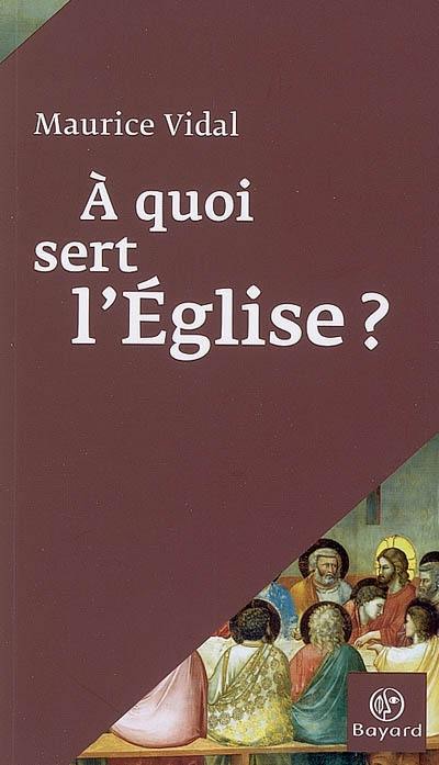 A quoi sert l'Eglise ?