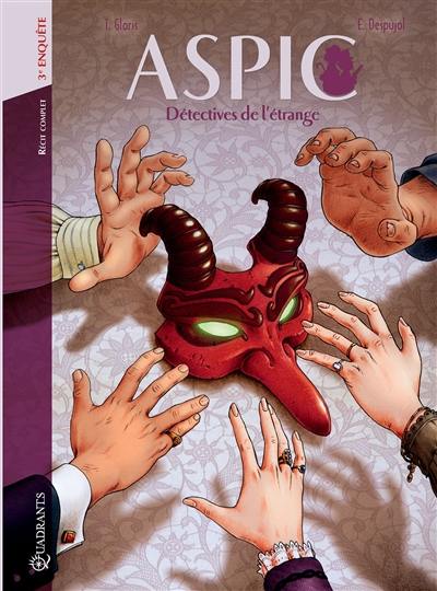 Aspic : détectives de l'étrange : récit complet. Vol. 3. Troisième enquête