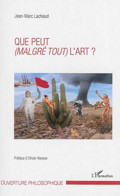 Que peut (malgré tout) l'art ?