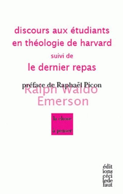 Discours aux étudiants en théologie de Harvard. Le dernier repas