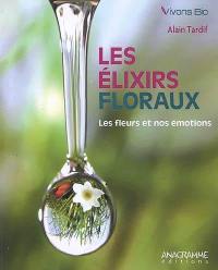 Les élixirs floraux : les fleurs et nos émotions