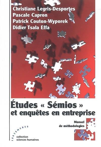 Etudes Sémios et enquêtes en entreprise : manuel de méthodologies