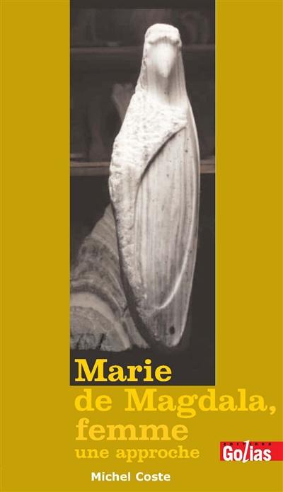 Marie de Magdala, femme : une approche