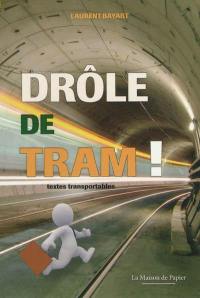 Drôle de tram ! : textes transportables