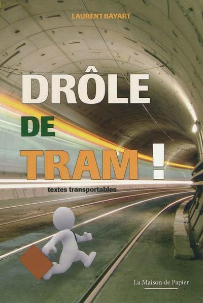 Drôle de tram ! : textes transportables