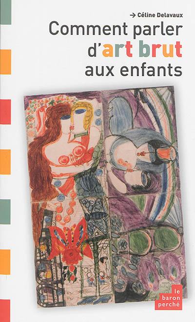 Comment parler d'art brut aux enfants