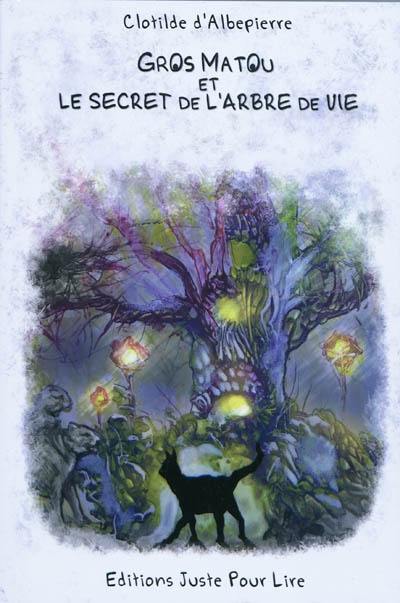 Gros Matou & le secret de l'arbre de vie