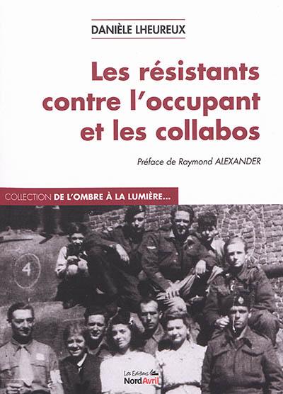 Les résistants contre l'occupant et les collabos