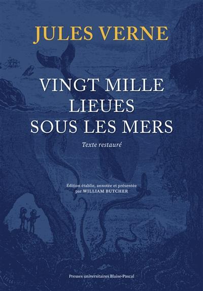 Vingt mille lieues sous les mers : texte restauré