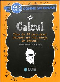 Calcul CE2, maths : plus de 75 jeux pour devenir un vrai ninja en calcul !