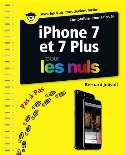 iPhone 7 et 7 plus pour les nuls : compatible iPhone 6 et 6S