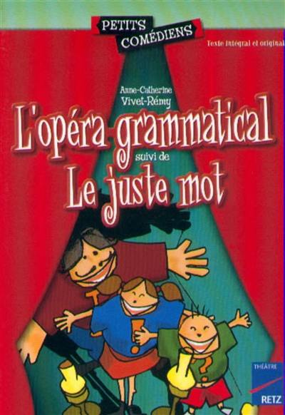 L'opéra grammatical. Le juste mot