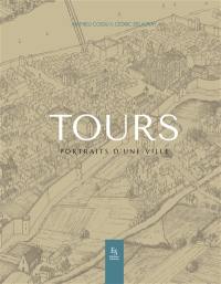 Tours : portraits d'une ville