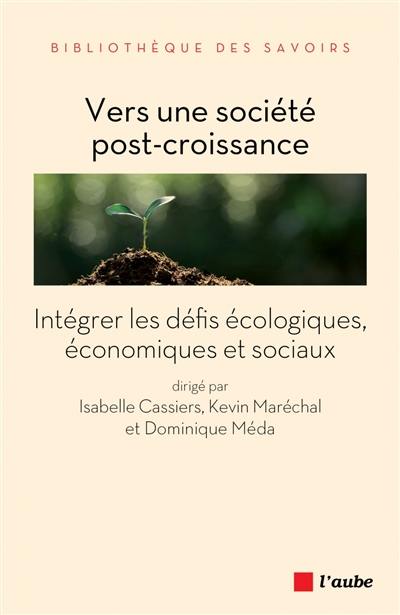 Vers une société post-croissance : intégrer les défis écologiques, économiques et sociaux