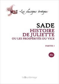 Histoire de Juliette ou Les prospérités du vice. Vol. 1