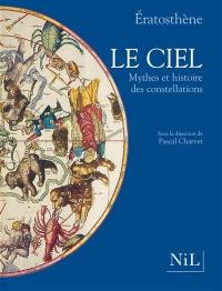 Le ciel : mythes et histoire des constellations : Les Catastérismes