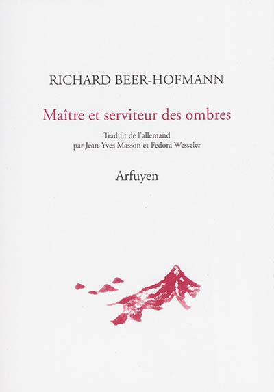 Maître et serviteur des ombres : poèmes, aphorismes, fragments en prose, conférences et discours