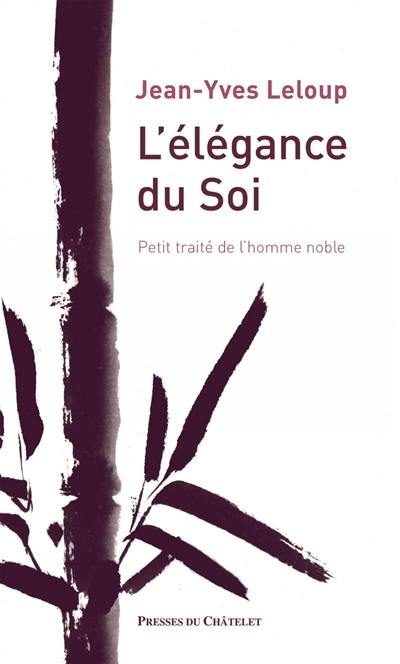 L'élégance du soi : petit traité de l'homme noble