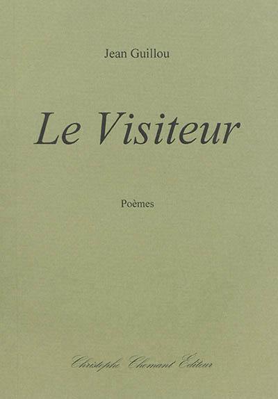 Le visiteur : poèmes