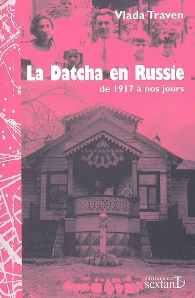 La datcha en Russie : de 1917 à nos jours