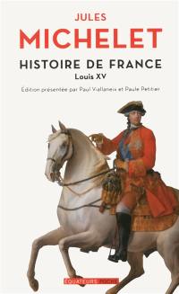 Histoire de France. Vol. 16. Louis XV