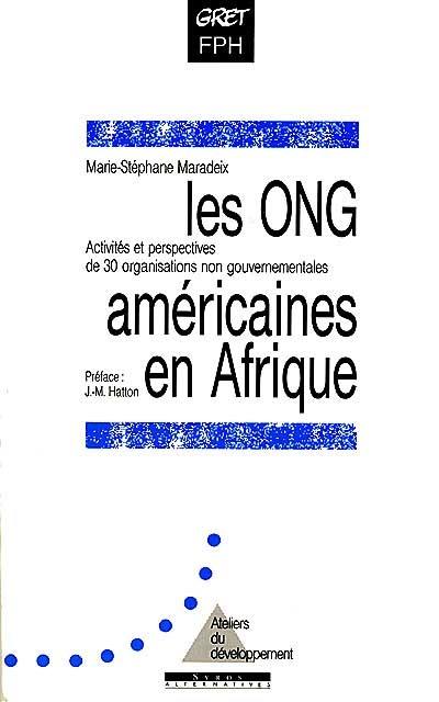 Les ONG américaines en Afrique : activités et perspectives de 30 organisations non gouvernementales