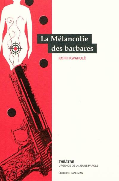 La mélancolie des barbares